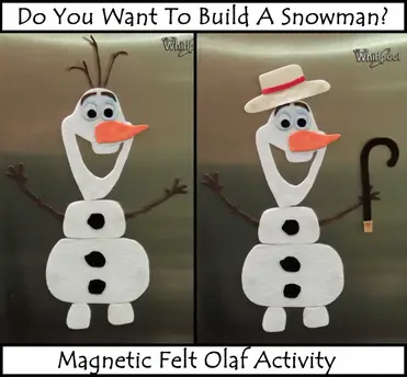 do you want to build a snowman magnetic felt olaf activity with printable the crafter life
